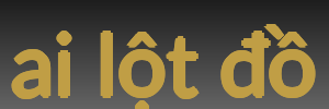 ai lột đồ